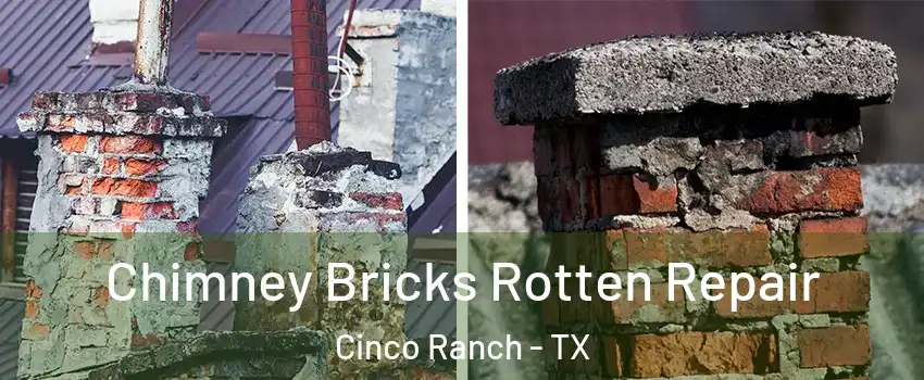  Chimney Bricks Rotten Repair Cinco Ranch - TX
