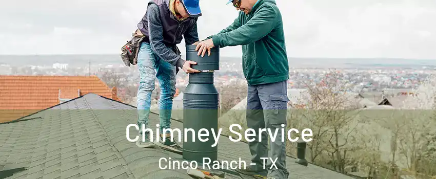  Chimney Service Cinco Ranch - TX