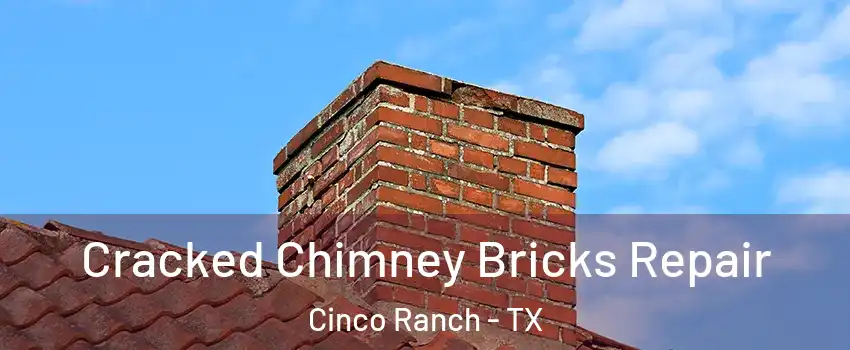  Cracked Chimney Bricks Repair Cinco Ranch - TX