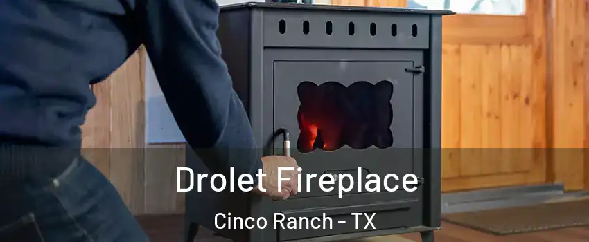  Drolet Fireplace Cinco Ranch - TX