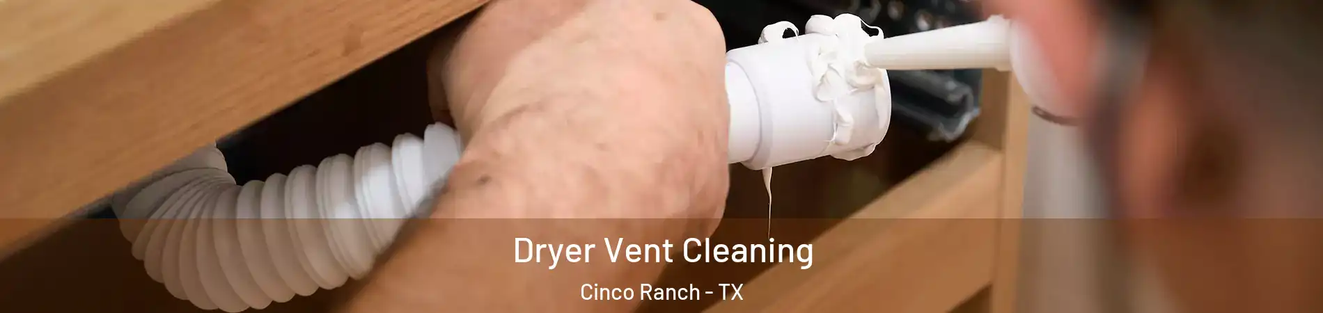  Dryer Vent Cleaning Cinco Ranch - TX