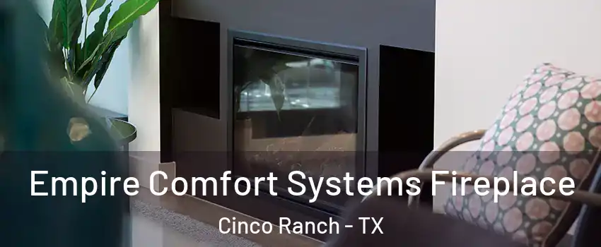  Empire Comfort Systems Fireplace Cinco Ranch - TX