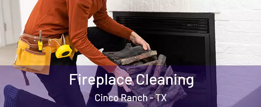  Fireplace Cleaning Cinco Ranch - TX