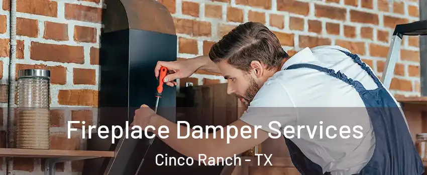  Fireplace Damper Services Cinco Ranch - TX