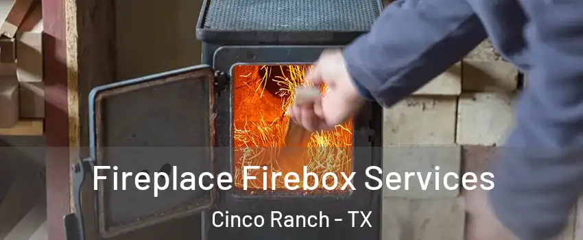  Fireplace Firebox Services Cinco Ranch - TX