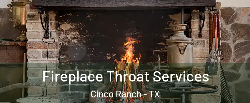  Fireplace Throat Services Cinco Ranch - TX