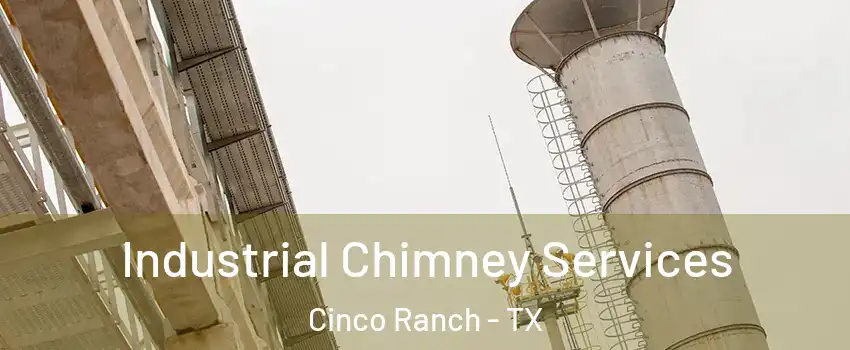  Industrial Chimney Services Cinco Ranch - TX