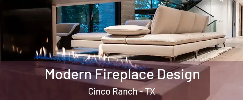  Modern Fireplace Design Cinco Ranch - TX
