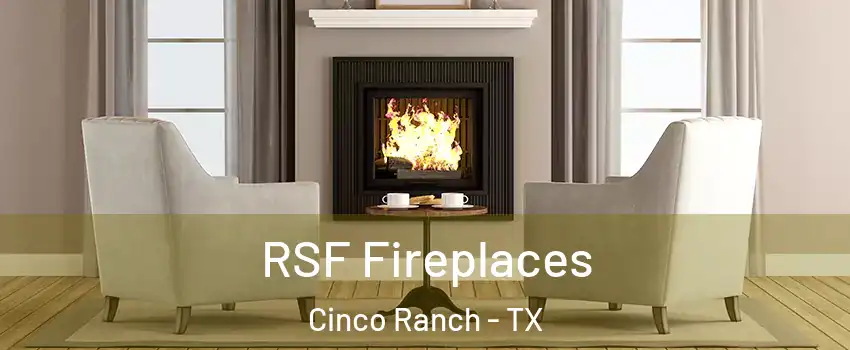  RSF Fireplaces Cinco Ranch - TX