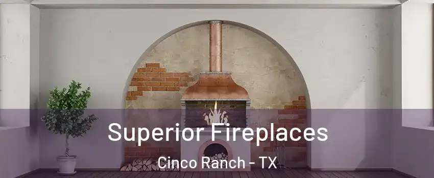  Superior Fireplaces Cinco Ranch - TX